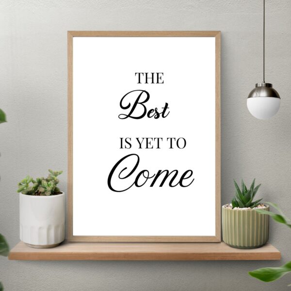 Typography Wall Art – The Best is Yet to Come